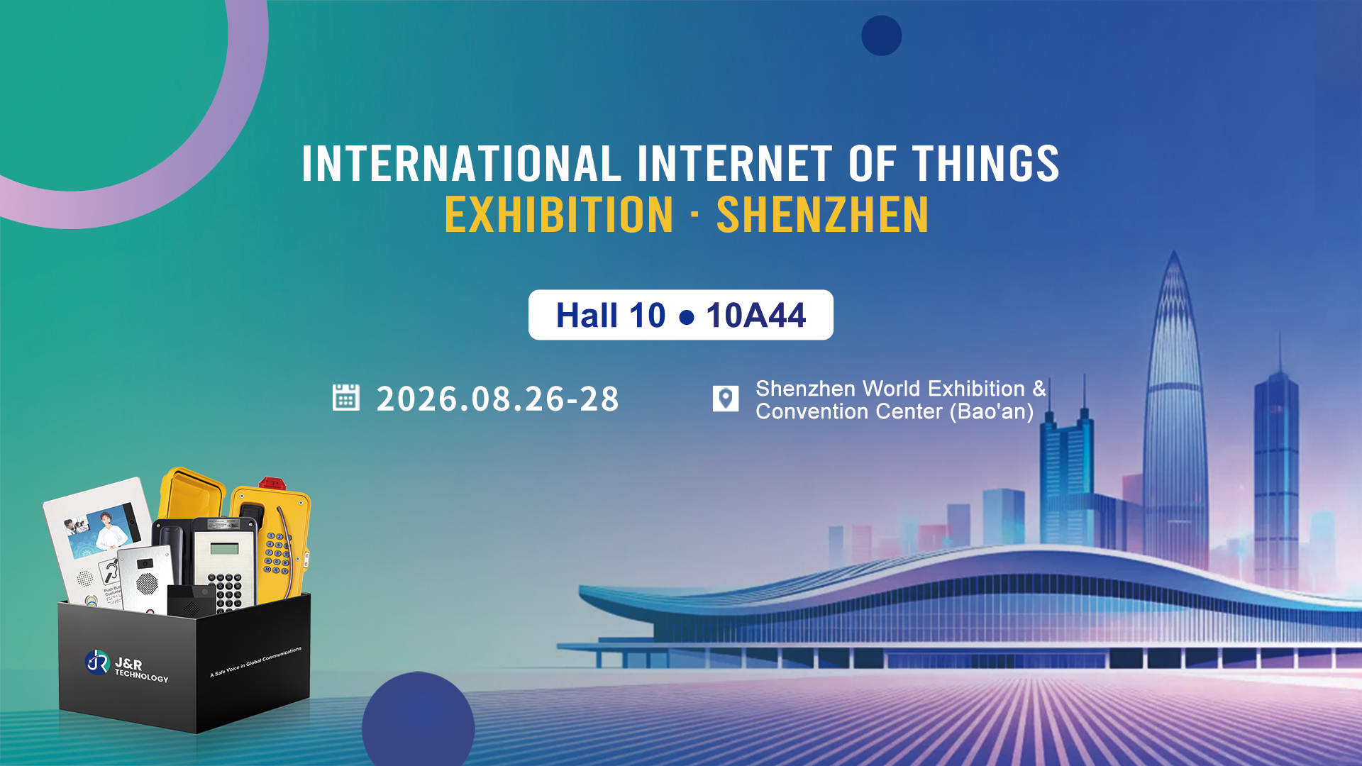 Shenzhen International IoT Exhibition 2026 | J&R Technology at Booth 10A44 Hall10