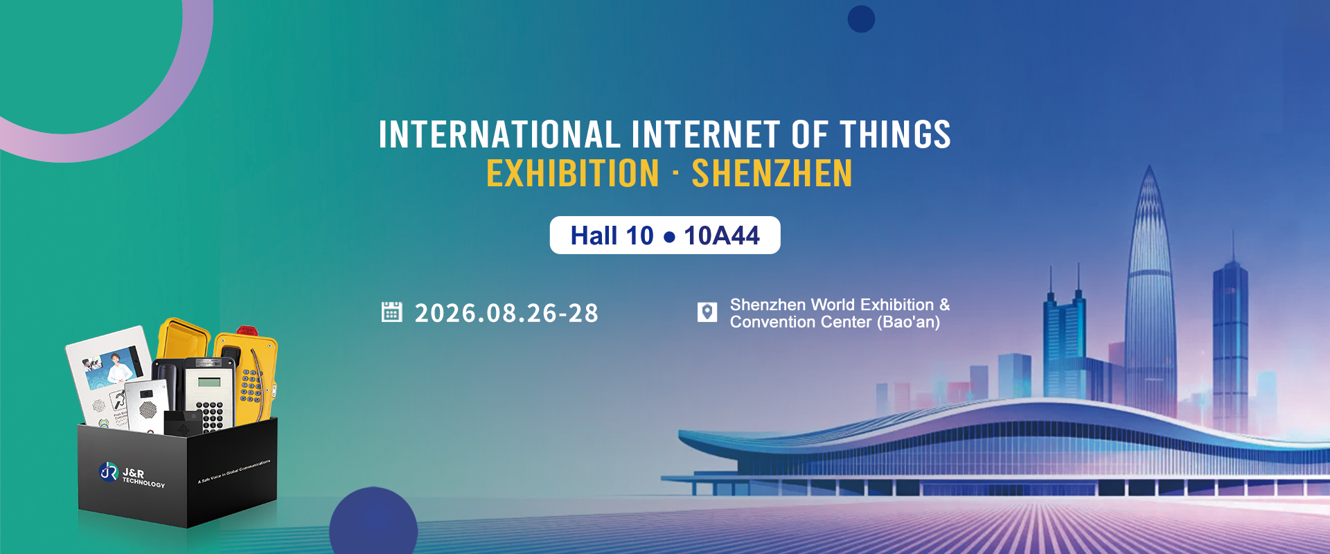 Shenzhen International IoT Exhibition 2026 | J&R Technology at Booth 10A44 Hall10